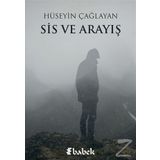Sis ve Arayış - Hüseyin Çağlayan