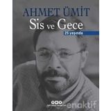 Sis ve Gece 25 Yaşında - Ahmet Ümit