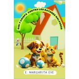 SISI Y CHISPA CONTRA LOS RATONES MALVADOS: SERIE: Las Aventuras de Sisi y Chispa (LAS AVENTURAS DE SISI Y CHISPA: AMIGOS DE COLA Y BIGOTE, Band 2)