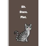 Sit. Stare. Plot.: Blank Journal to Chronicle Your Cat’s Silent Judgement and Schemes