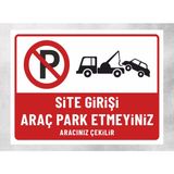 Site Girişi Araç Park Etmeyiniz Aracınız Çekilir - Uyarı Tabela Levhası 30X40 cm Polikarbon - 30 x 40 cm - 1 Adet