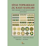 Sivas Toprakkale (İç Kale) Kazıları Sırlı Seramik ve Çini Buluntuları (2019-2021)
