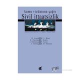 SIVIL İTAATSIZLIK KAMU VICDANINA ÇAĞRI - JOHAN GALTUNG;JURGEN HABERMAS;HANNAH ARENDT;RONALD DWORKIN;MARTIN LUTHER KING;JOHN RAWLS
