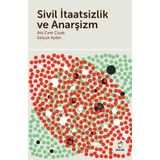 Sivil İtaatsizlik ve Anarşizm - Atıl Cem Çiçek
