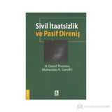 Sivil İtaatsizlik ve Pasif Direniş - H. David Thoreau - Mohandas K. Gandhi