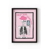 Siyah Ahşap Çerçeveli İskelet Drop Dead Gorgeous Poster - Mizahi Pop Art Duvar Tablosu Siyah Çerçeveli 21 x 30