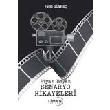 Siyah Beyaz Senaryo Hikayeleri - Fatih Güvenç