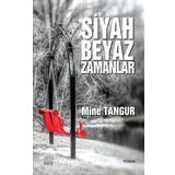 Siyah Beyaz Zamanlar - Mine Tangur
