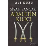 Siyah Sancak Adaletin Kılıcı - Ali Kuzu
