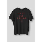 Siyah Tişört Cute But Psycho Funny Sevgili Tatlı Ama Yazı Baskılı Unisex T-Shirt