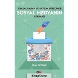 Siyasal Karar ve Katılım Sürecinde Sosyal Medyanın Etkinliği - Onur Taydaş