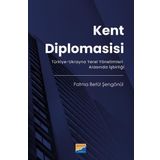 Siyasal Kitabevi Kent Diplomasisi - Türkiye - Ukrayna Yerel Yönetimleri Arasında Işbirliği