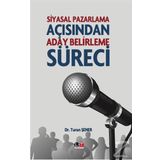 Siyasal Pazarlama Açısından Aday Belirleme Süreci - Dr. Turan Şener