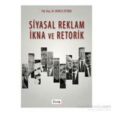 Siyasal Reklam İkna ve Retorik - Burcu Zeybek
