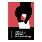 Siyasal Rıza Bağlamında Oy Verme Davranışları Nobel Bilimsel Eserler