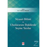 Siyaset Bilimi ve Uluslararası İlişkilerde Seçme Yazılar - Gökhan Özçelik