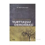 SIYASET-YÖNETİM EKSENINDE YURTTAŞSIZ DEMOKRASI - M. AKIF ÇUKURÇAYIR