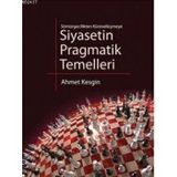 SIYASETIN PRAGMATIK TEMELLERI SÖMÜRGECİLİKTEN KÜRESELLEŞMEYE - AHMET KESGIN