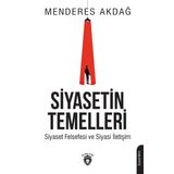 Siyasetin Temelleri - Siyaset Felsefesi ve Siyasi İletişim Dorlion Yayınları