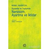 Siyasette ve Toplumda Narsisizm, Ayartma ve İktidar - Barbel Wardetzki