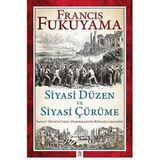 Siyasi Düzen ve Siyasi Çürüme: Sanayi Devrimi’nden Demokrasinin Küreselleşmesine - standart