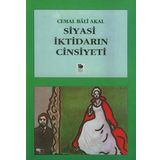SIYASI İKTİDARIN CINSIYETI - CEMAL BALI AKAL