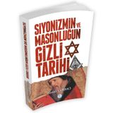 Siyonizmin Ve Masonluğun Gizli Tarihi - İsmail Çorbacı