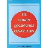 SIZ SORUN ÇOCUĞUNUZ CEVAPLASIN - S. CANKUT