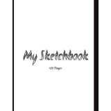 Sketch Book: Blank Sketch Book, 120 Pages, A4 SIZE (8.5x11) White: Blank Drawing Notebook for Sketching | Perfect Sketch Pad for Artists | Creative Sketchbook for Boys and Girls