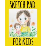 Sketch Pad for Kids: Drawing Notebook, Sketchbook 8.5 x 11 with 100 Pages White Paper