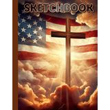 SKETCHBOOK: CROSS AND FLAG THEMED COVER: Notebook for Drawing, Writing, Sketching, or Doodling 200 pages (8.5 X 11), White Paper. Each page has a ... signature. Ideal for Kids Teens & Adults