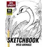 Sketchbook: Wild Animals: 20% Opacity Tracing Book for Artists