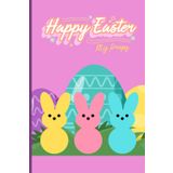 Sketchbook with Happy Easter My Peeps Cover: for all artist's drawings and doodles