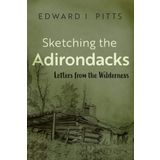 Sketching the Adirondacks: Letters from the Wilderness