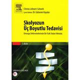 Skolyozun Üç Boyutlu Tedavisi Omurga Deformitelerinde Bir Fizik Tedavi Metodu - Gülseren Kayalar