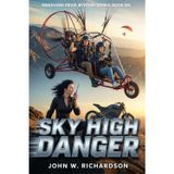 Sky High Danger: Destiny Has No Flight Plan (Windhawk Ridge Mystery Series, Band 6)