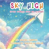 Sky High: Little Stories with Big Lessons