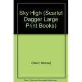 Sky High (Scarlet Dagger Large Print)