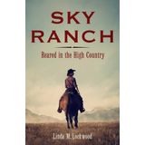 Sky Ranch: Reared in the High Country