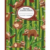 Sleepy Sloth Wide Ruled Composition Journal Notebook: Notebook for Kids and Students | 110 pages, 7.5" x 9.25"