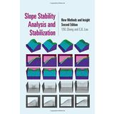 Slope Stability Analysis and Stabilization: New Methods and Insight, Second Edition by Cheng, Y. M., Lau, C. K. (2014) Hardcover