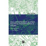 Small Entrepreneurs İn Urban Bus Public Transportation İn Ankara - Eray Aktepe
