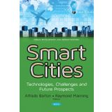 Smart Cities: Technologies, Challenges & Future Prospects