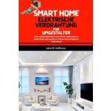 Smart Home Elektrische Verdrahtung Für Umgestalter: Eine vollständige Schritt-für-Schritt-Anleitung zur Modernisierung moderner Häuser mit intelligenter Technologie