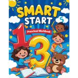 Smart Start Preschool workbook: Number Tracing,Math,Games,Drawing and many more!