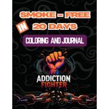 Smoke-Free in 20 Days: A Coloring & Journal Journey to Quit Smoking: Color, Reflect, and Break Free—One Day at a Time