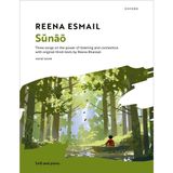 Sŭnāō: Three songs on the power of listening and connection with original Hindi texts by Reena Bhansali