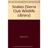 Snakes (Sierra Club Wildlife Library)