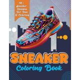 Sneaker Coloring Book: The Ultimate Sneaker Coloring Experience for Sneaker heads and Streetwear Lovers