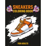 Sneakers Coloring Book for Adults: A Street Style Coloring Book with Trendy Sneakers for Adults - Perfect for Sneaker heads, Fashion Fans & Art Lovers
